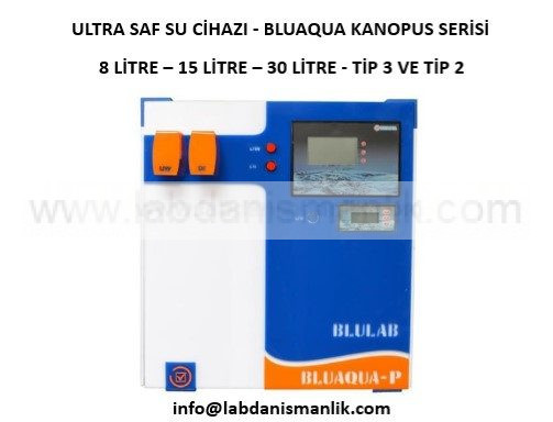 ULTRA SAF SU CİHAZI – BLUAQUA KANOPUS SERİSİ – 8 LİTRE – 15 LİTRE – 30 LİTRE – TİP 3 VE TİP 2