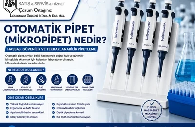 Otomatik Pipet (Mikropipet) Nedir? Nerelerde Kullanılır?